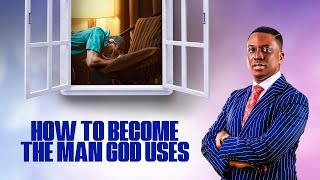 How To Become The Man God Uses || Pst Bolaji Idowu