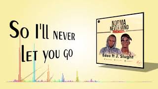 Edee NORMA ft J Slught Official Lyrics