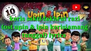 Download lagu Lagu Keris Sakti - Fakhrul razi (Ost. Upin&ipin keris siamang tunggal) -Lyrics terbaru mp3