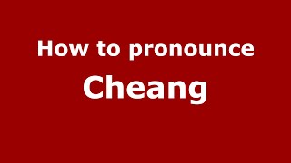 How to pronounce Cheang