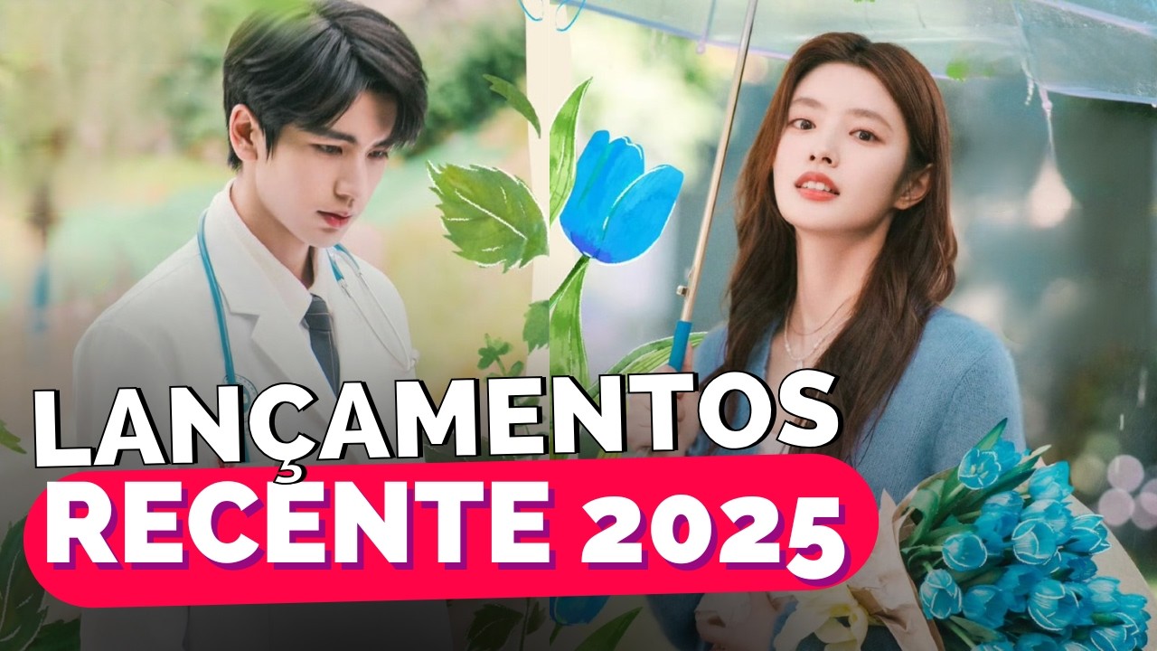 DORAMAS CHINESES 2025 | indicação dos melhores doramas chineses que estrearam recentemente em 2025