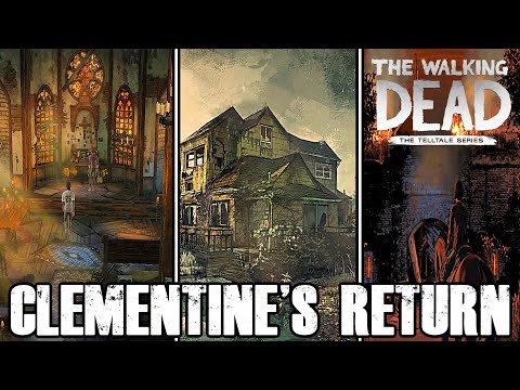 CLEMENTINE'S RETURN OLD LOCATIONS RETURNING!? - The Walking Dead