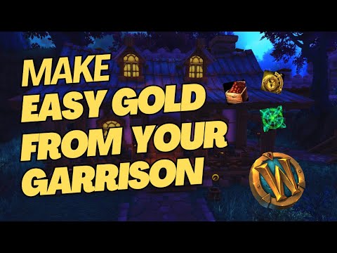 How To Make Easy Gold From Your Garrison