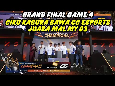 CIKU KAGURA BAWA CG ESPORTS JUARA MAL MY S3❗CG ESPORTS VS GMXK GAME4❗GRAND FINAL MAL MY S3❗