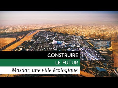 , title : 'Construire le Futur - Masdar, une ville écologique'