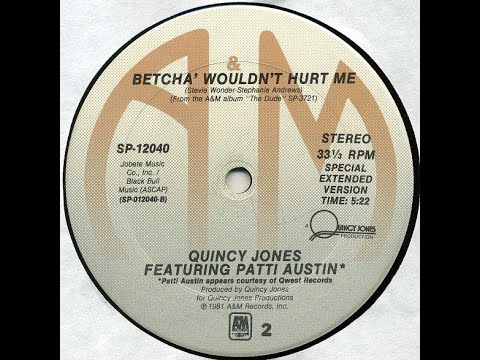 Quincy Jones feat Patti Austin - Betcha' Wouldn't Hurt Me (Tears We Made Edit)