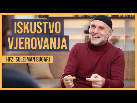 HFZ. SULEJMAN BUGARI: ISKUSTVO VJEROVANJA