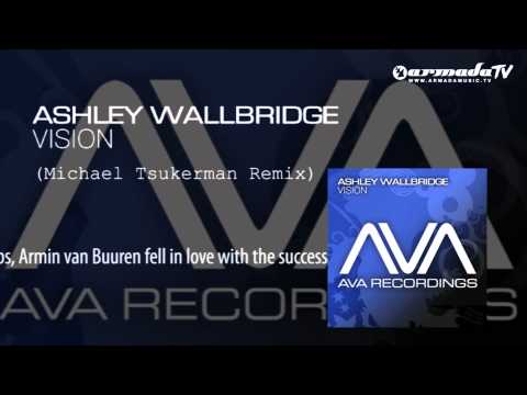 Ashley Wallbridge - Vision (Michael Tsukerman Remix)