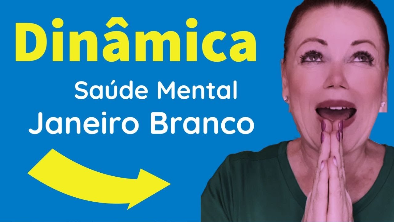 DINÂMICA SAÚDE MENTAL |   Janeiro branco        @margarethmartins_treinamentos