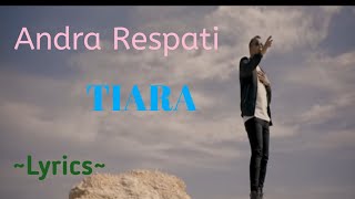 Download lagu TIARA || ANDRA RESPATI || LYRICS @niakurniawati1413 mp3