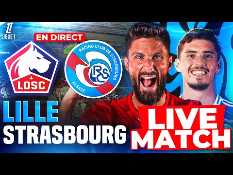 🔴 LILLE - STRASBOURG 1-4 /🚨CHOC de LIGUE 1 IMPORTANT POUR LA COURSE A L'EUROPE et pour l'OM