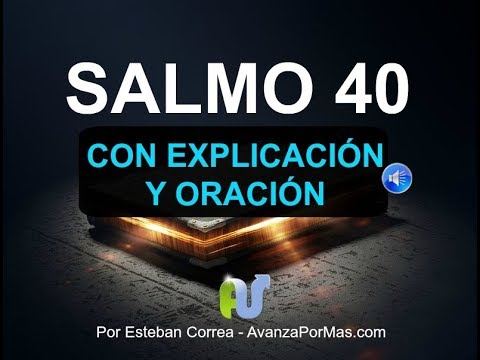 SALMO 40 Biblia Hablada con Explicación y Oración Poderosa en Audio Reina Valera Actualizada