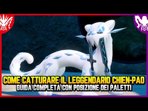 Come catturare il leggendario Chien-Pao - Guida Pokemon Scarlatto e Violetto