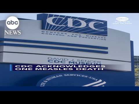 CDC acknowledges one measles death