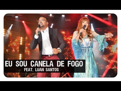 Eu Sou Canela de Fogo - Flordelis ft. Luan Santos (DVD FLORDELIS)
