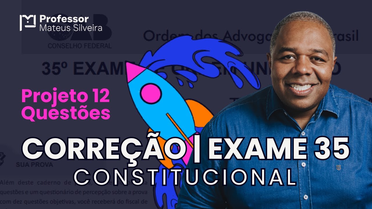#17 Direito Constitucional - Questões Exame 35 da OAB 1º Fase - Projeto 12 Questões.