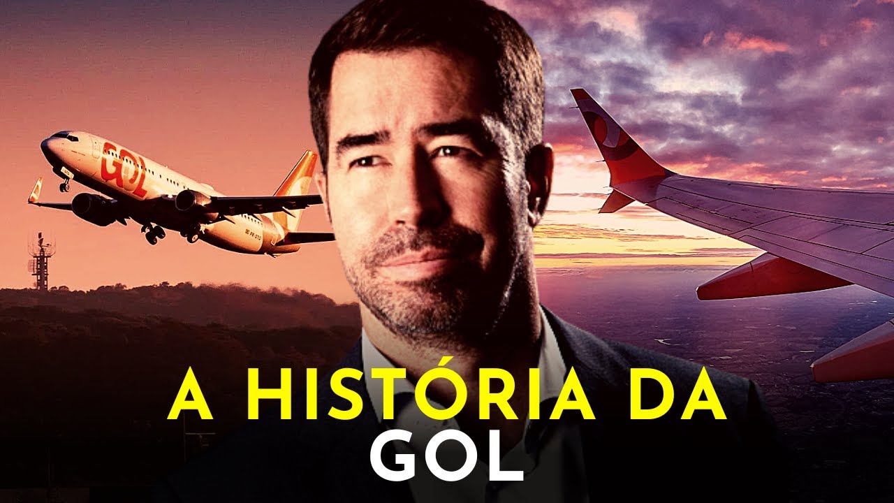A COMPANHIA AÉREA QUE REVOLUCIONOU O MERCADO BRASILEIRO - A HISTÓRIA DA GOL