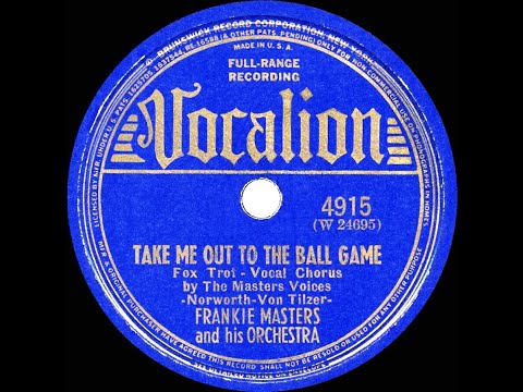 1939 Frankie Masters - Take Me Out To The Ball Game (The Masters Voices, vocal)