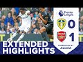 EXTENDED HIGHLIGHTS: LEEDS UNITED 0-1 ARSENAL | PREMIER LEAGUE