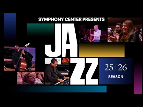 The 2025/26 Season of Symphony Center Presents Jazz