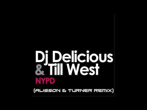 DJ Delicious & Till West - NYPD (Alisson & Turner Remix)