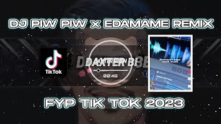 Download lagu DJ PIW PIW PIW x EDAMAME REMIX FYP TIK TOK 2023 mp3