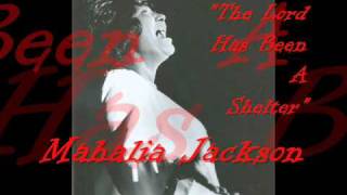 &quot;The Lord Has Been A Shelter&quot;- Mahalia Jackson