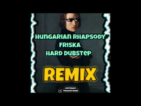 Hungarian Rhapsody No.2 (Franz Liszt) Fekachit Hard Dubstep Remix!