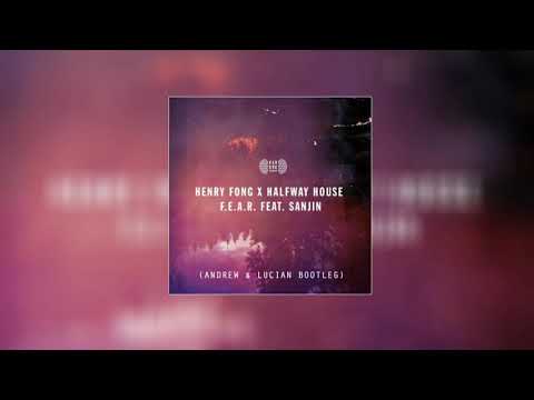 Henry Fong x Halfway House - F.E.A.R (ft. Sanjin) (Andrew & Lucian Bootleg)