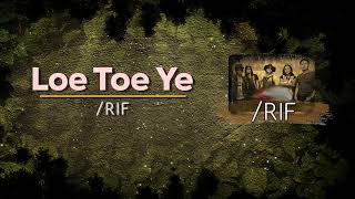 Download lagu RIF 'Loe Toe Ye' - Video Lyric mp3 Download lagu RIF 'Loe Toe Ye' - Video Lyric mp3