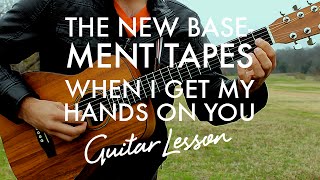 The New Basement Tapes - When I Get My Hands On You (Guitar Lesson/Tutorial)