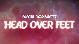 alanis morissette ✨ head over feet ✨ ~ lyrics
