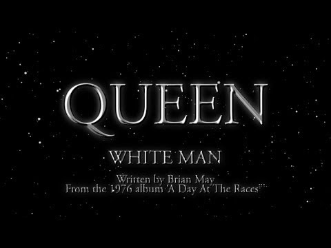 Queen - White Man (Official Lyric Video)