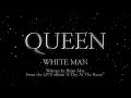 Queen - White Man (Official Lyric Video)