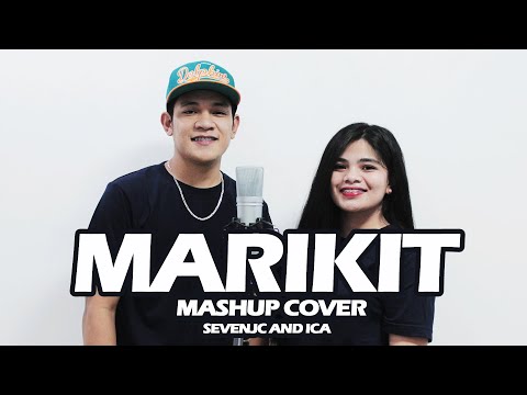 Marikit (MASHUP) Cover By SevenJC and ICA