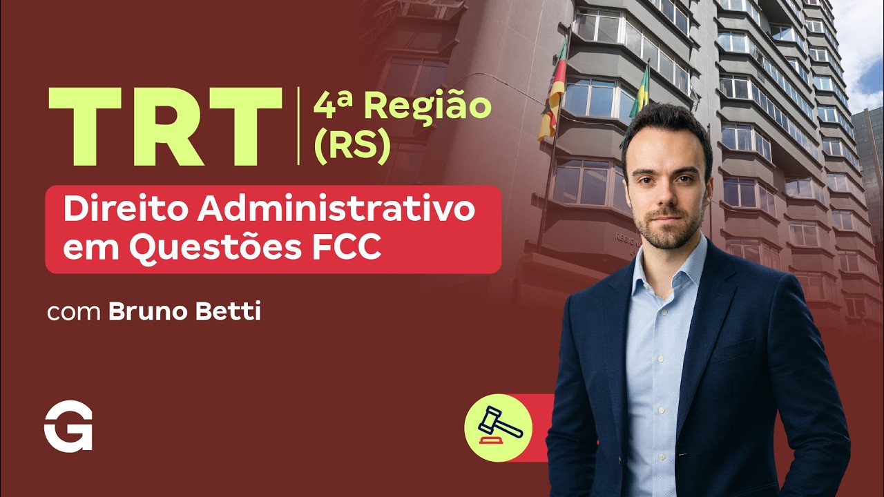 Concurso TRT 4 (RS) | Direito Administrativo em Questões FCC