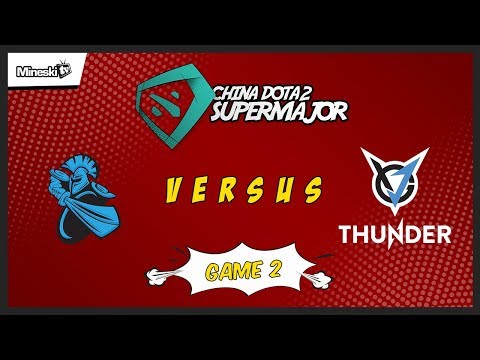 Newbee vs VGJ Thunder | Bo3 | China Dota 2 Supermajor | Lower Bracket | Game 2