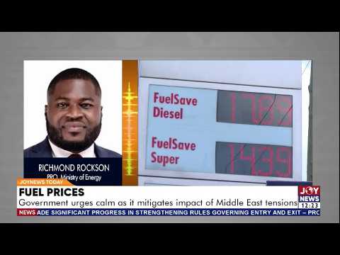 Fuel Prices: Govt urges calm as it mitigates the impact of Middle East tension | JoyNews Today