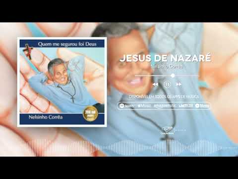 Jesus De Nazaré - Nelsinho Corrêa