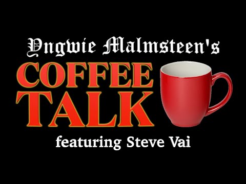 Yngwie Malmsteen's COFFEE TALK - FULL Episode 1: Steve Vai