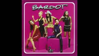 Bardot - Got Me Where You Want Me