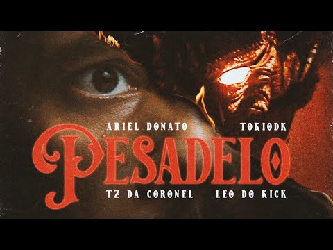 ARIEL DONATO ft TOKIODK e TZ DA CORONEL - PESADELO (CLIPE OFICIAL)
