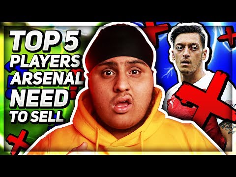 Arsenal Need To SELL?! 5 Players Arsenal Need To Sell…