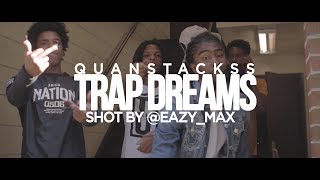 QuanStackss - Trap Dreams (Official Music Video) [Shot by @EAZY_MAX]