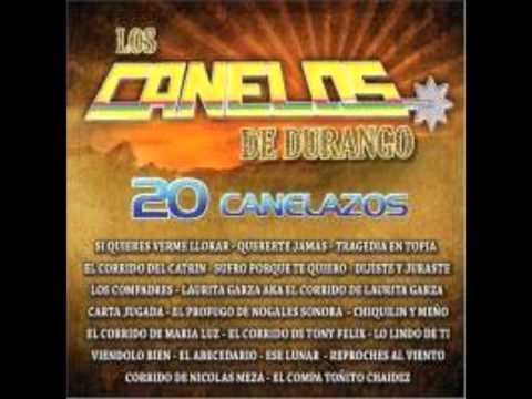 Los Canelos De Durango - El Compa Tonito Chaidez