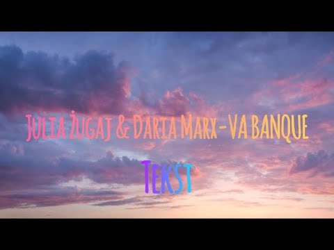 JULIA ŻUGAJ X DARIA MARX - VA BANQUE (tekst)