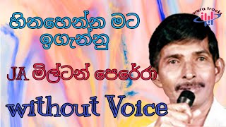 hinahenna mata igannu without voice karoake milton