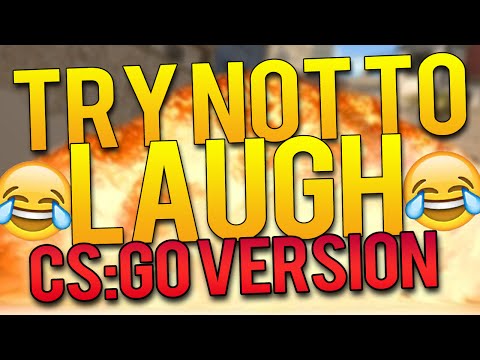 TRY NOT TO LAUGH CHALLENGE CSGO VERSION 2016 (IMPOSSIBLE VERSION )