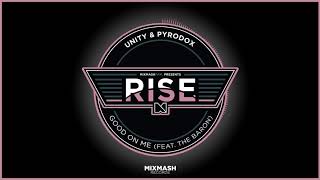 Unity & Pyrodox - Good On Me (Feat. The Baron)