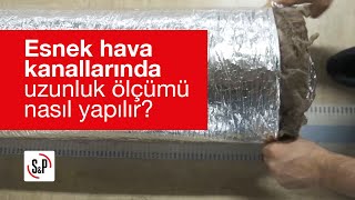 Esnek hava kanallarında uzunluk ölçümü nasıl yapılır?